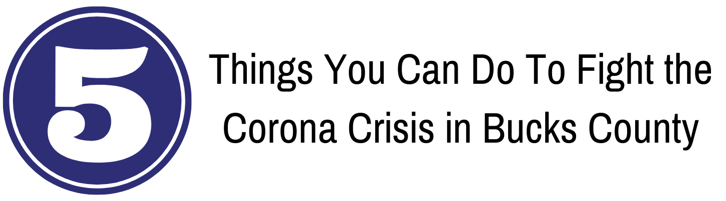 5 Things You Can Do To Fight the Corona Crisis in Bucks County
